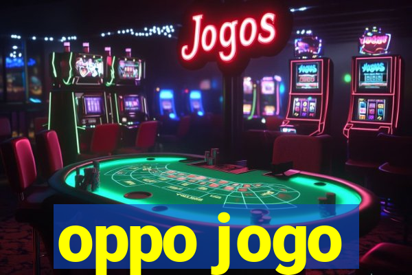 oppo jogo